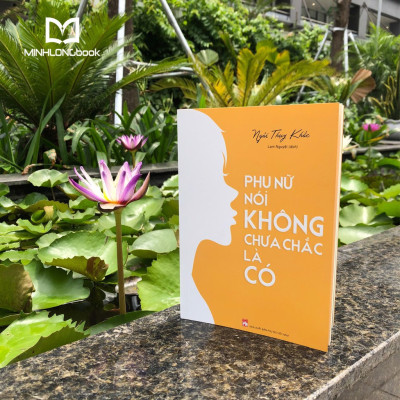 Sách- Phụ Nữ Nói Không Chưa Chắc Là Có (ML)