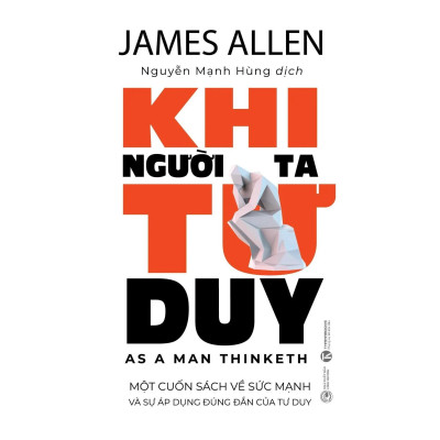 Khi Người Ta Tư Duy - As A Man Thinketh - Bìa Cứng - Bản Quyền