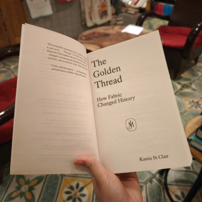 Sách - The Golden Thread: How Fabric Changed History by Kassia St. Clair - Nonfiction/ History in English