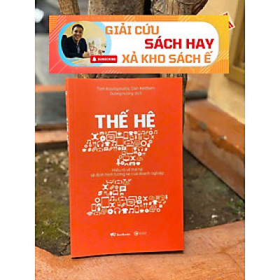 [Giải cứu sách hay, xả kho sách ế 45%]THẾ HỆ Z: HIỂU RÕ VỀ THẾ HỆ SẼ ĐỊNH HÌNH TƯƠNG LAI CỦA DOANH NGHIỆP – Tom Koulopoulos, Dan Keldsen – Bestbooks – NXB Công Thương