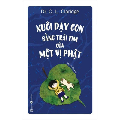 Sách - Combo 2 cuốn : Nuôi Dạy Con Bằng Trái Tim Của Một Vị Phật + Cách Nuôi Dạy Một Đứa Trẻ Có Trái Tim Ấm Áp - Thái Hà Books