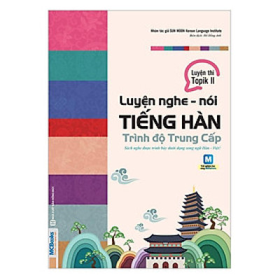 Sách - Luyện Nghe - Nói Tiếng Hàn Trung Cấp - MCBooks