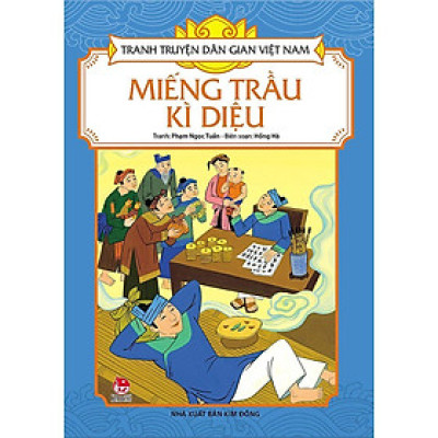 Sách - Miếng Trầu Kì Diệu - Tranh Truyện Dân Gian Việt Nam - NXB Kim Đồng