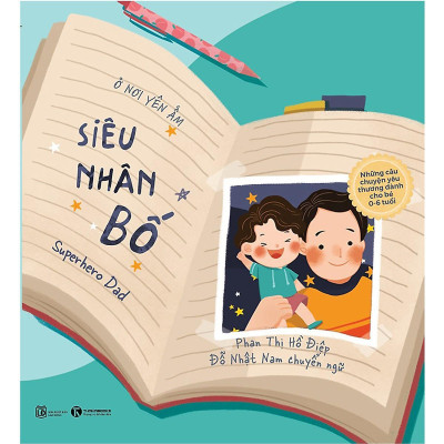 Sách - Ở Nơi Yên Ấm: Siêu Nhân Bố + Chuyện Chỉ Con Mới Biết + Con Sinh Ra Từ Trái Tim Mẹ - Combo 3 Cuốn - Thái Hà Books