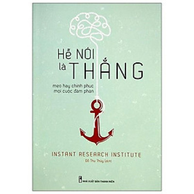 Hễ Nói Là Thắng – Mẹo Hay Chinh Phục Mọi Cuộc Đàm Phán