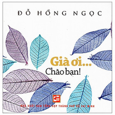 Già Ơi... Chào Bạn! (Tái Bản 2019)