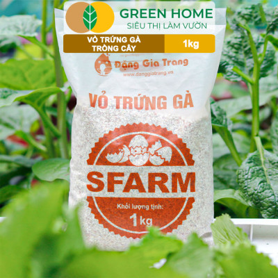 Vỏ Trứng Gà Trồng Cây Greenhome, Sfarm, Bao 1kg, Phân Bón Hữu Cơ, Ngăn Chặn Ốc Sên, Cải Tạo Đất, Chống Côn Trùng, Sâu Bọ