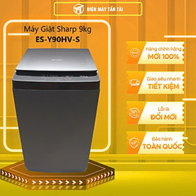Máy giặt SHARP ES-Y90HV-S 9kg - Hàng Chính hãng(Chỉ giao tại HCM)