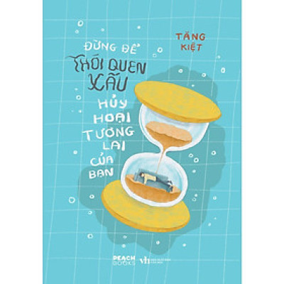 Sách - Đừng Để Thói Quen Xấu Huỷ Hoại Tương Lai Của Bạn - AZ Việt Nam
