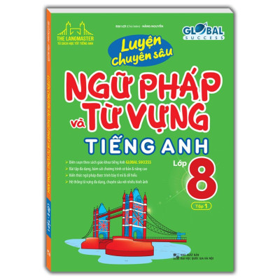 Sách - Global Success - Luyện Chuyên Sâu Ngữ Pháp Và Từ Vựng Tiếng Anh Lớp 8 - Combo 2 Tập - Minh Thắng