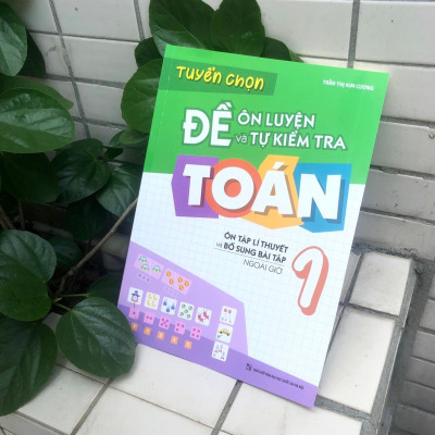 Sách: Combo Tuyển Chọn Đề Ôn Luyện Và Tự Kiểm Tra Toán Lớp 1  + 2 Cuốn Toán Nâng Cao Lớp 1