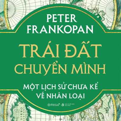 Trái Đất Chuyển Mình - Một Lịch Sử Chưa Kể Về Nhân Loại - Bìa Cứng