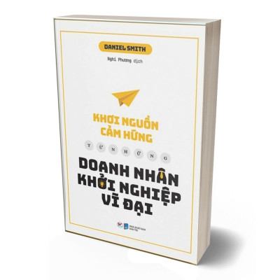 Khơi Nguồn Cảm Hứng Từ Những Doanh Nhân Khởi Nghiệp Vĩ Đại