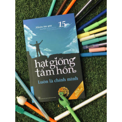 Sách Hạt Giống Tâm Hồn 15 Luôn Là Chính Mình First News