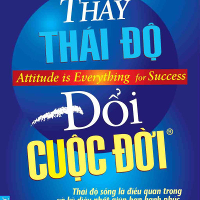Attitude Is Everything For Success - Thay Thái Độ Đổi Cuộc Đời - Tập 2 (Tái Bản 2023)