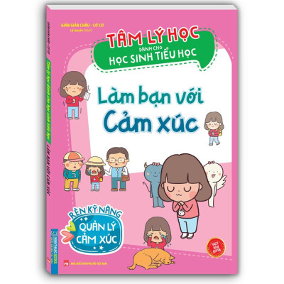 Sách - Tâm Lý Học Dành Cho Học Sinh Tiểu Học - Làm Bạn Với Cảm Xúc + Thắng Bại Không Kiêu Nản - Combo 2 Tập - Minh Thắng