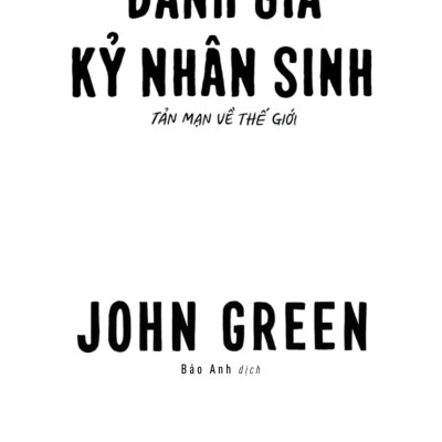Tản Mạn Về Thế Giới - Đánh Giá Kỷ Nhân Sinh - TRE