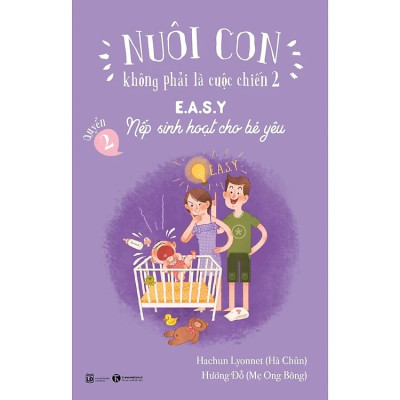 Combo Nuôi Con Không Phải Là Cuộc Chiến : Bé Tự Ngủ - Cha Mẹ Thư Thái, Chào Con Em Bé Sơ Sinh và Nếp Sinh Hoạt Cho Bé Yêu ( Tặng Kèm Sổ Tay )